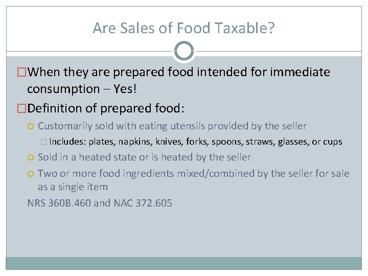 Are Sales of Food Taxable? �When they are prepared food intended for immediate consumption