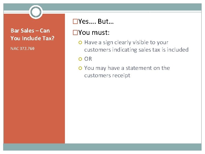 �Yes…. But… Bar Sales – Can You Include Tax? �You must: NAC 372. 760