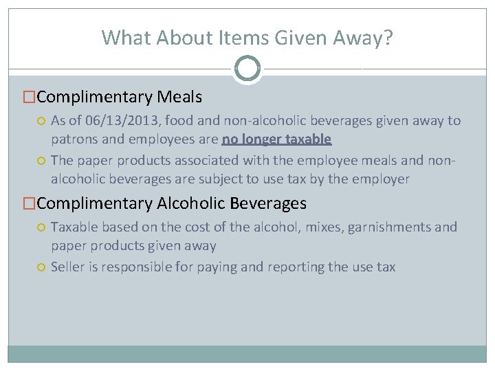 What About Items Given Away? �Complimentary Meals As of 06/13/2013, food and non-alcoholic beverages