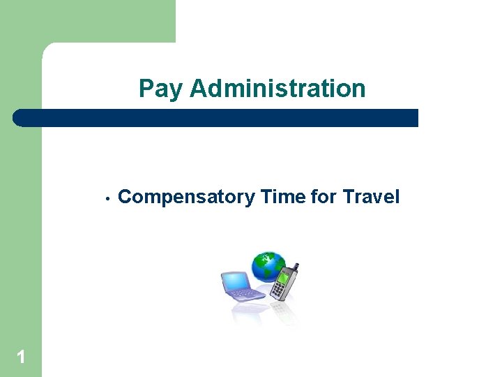 Pay Administration • 1 Compensatory Time for Travel 