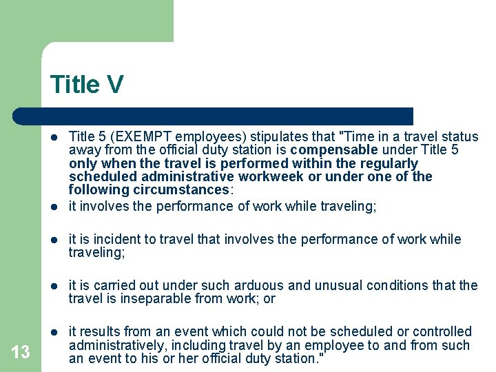 Title V l l 13 Title 5 (EXEMPT employees) stipulates that "Time in a