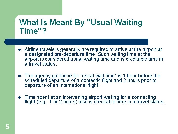 What Is Meant By "Usual Waiting Time"? 5 l Airline travelers generally are required