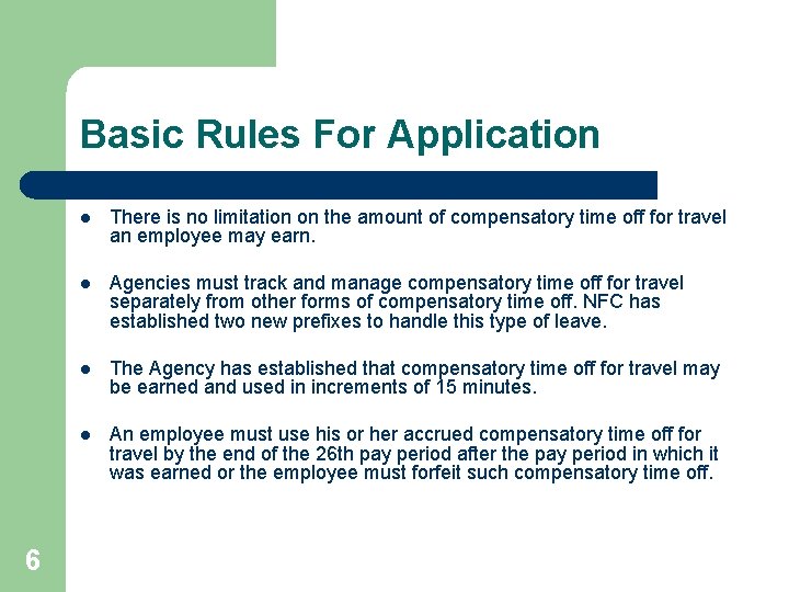 Basic Rules For Application 6 l There is no limitation on the amount of