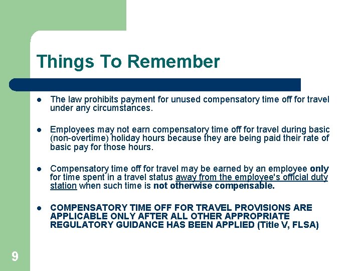 Things To Remember 9 l The law prohibits payment for unused compensatory time off