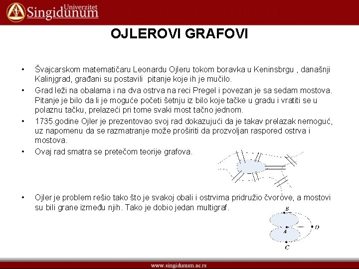 OJLEROVI GRAFOVI • • • Švajcarskom matematičaru Leonardu Ojleru tokom boravka u Keninsbrgu ,