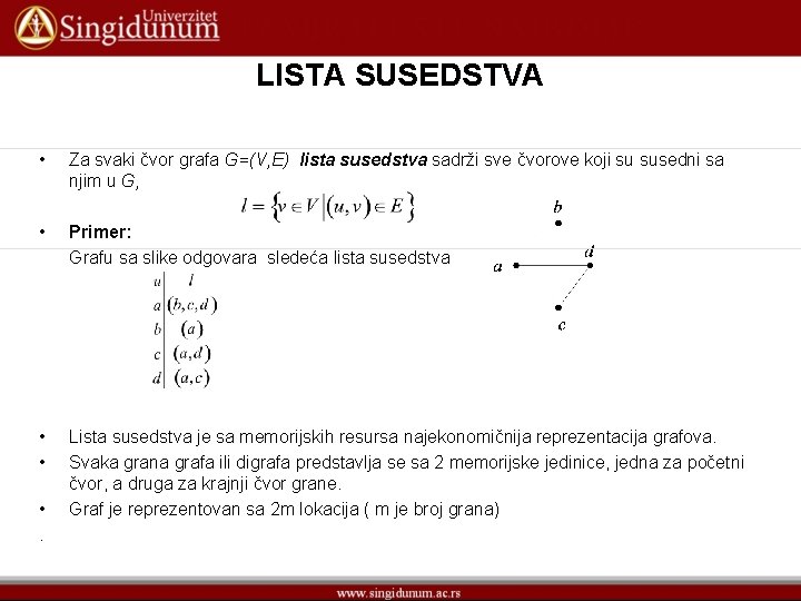 LISTA SUSEDSTVA • • • . Za svaki čvor grafa G=(V, E) lista susedstva