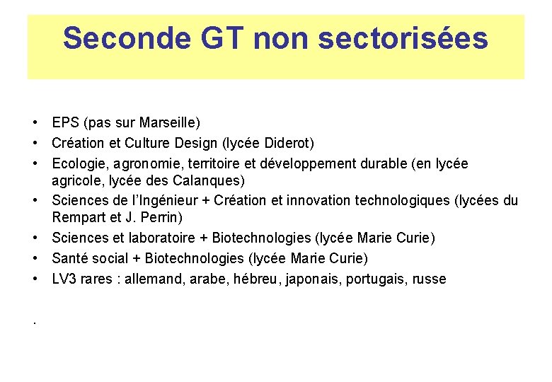 Seconde GT non sectorisées • EPS (pas sur Marseille) • Création et Culture Design