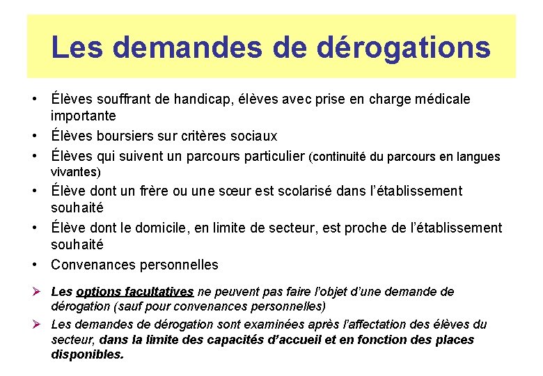 Les demandes de dérogations • Élèves souffrant de handicap, élèves avec prise en charge