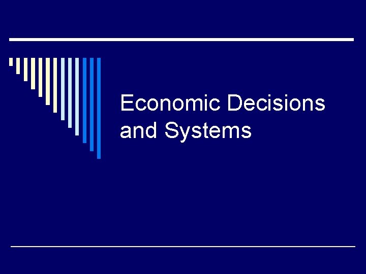 Economic Decisions and Systems 