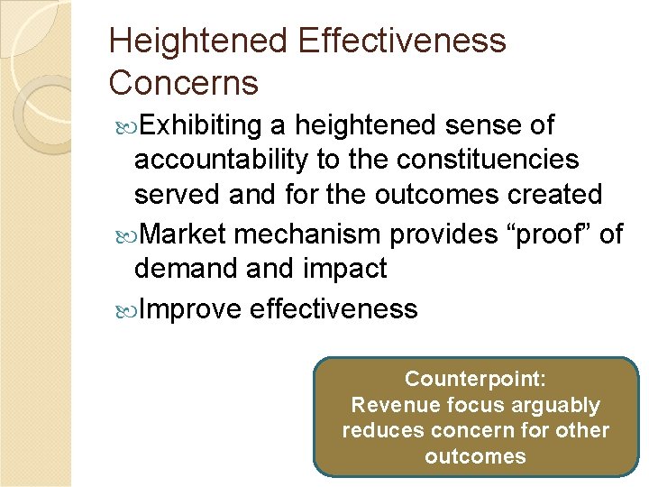 Heightened Effectiveness Concerns Exhibiting a heightened sense of accountability to the constituencies served and