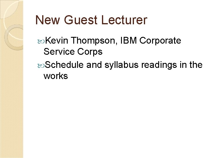 New Guest Lecturer Kevin Thompson, IBM Corporate Service Corps Schedule and syllabus readings in