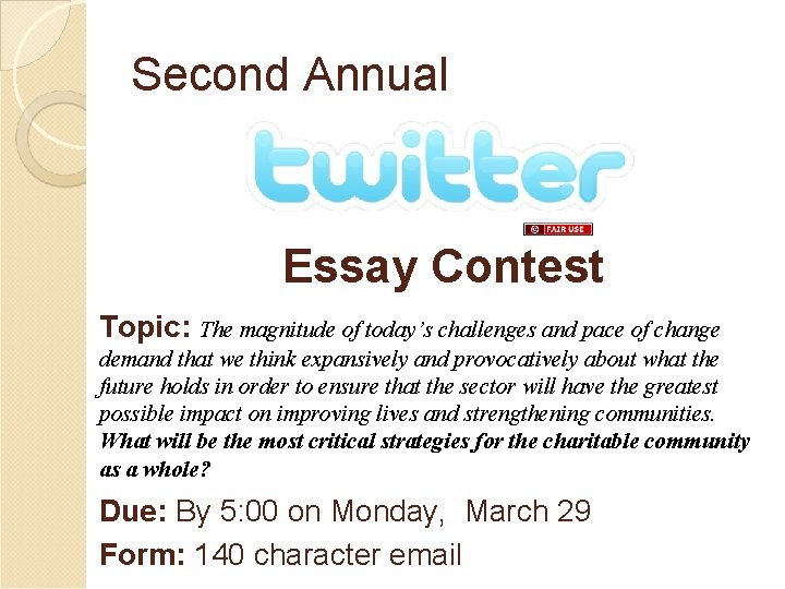 Second Annual Essay Contest Topic: The magnitude of today’s challenges and pace of change