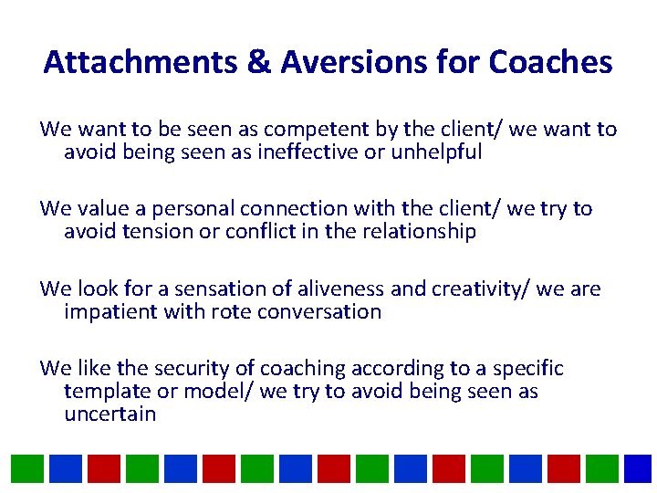 Attachments & Aversions for Coaches We want to be seen as competent by the Attachments & Aversions for Coaches We want to be seen as competent by the