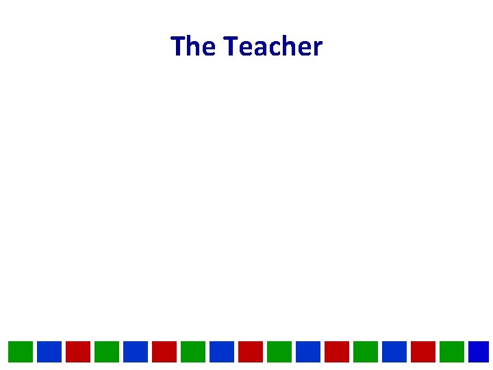 The Teacher The Teacher