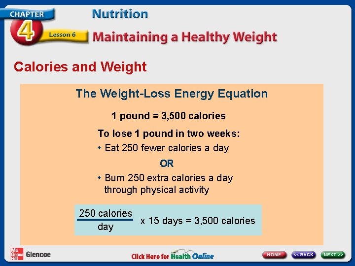 Calories and Weight The Weight-Loss Energy Equation 1 pound = 3, 500 calories To