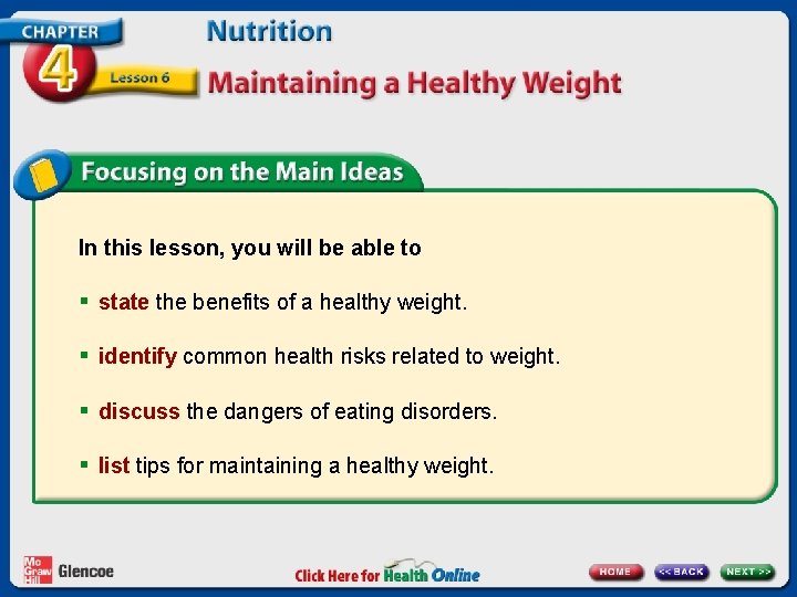 In this lesson, you will be able to § state the benefits of a