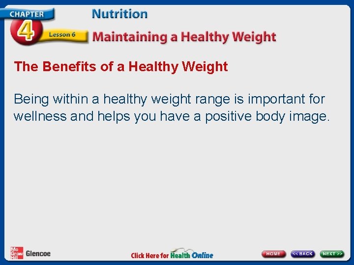 The Benefits of a Healthy Weight Being within a healthy weight range is important