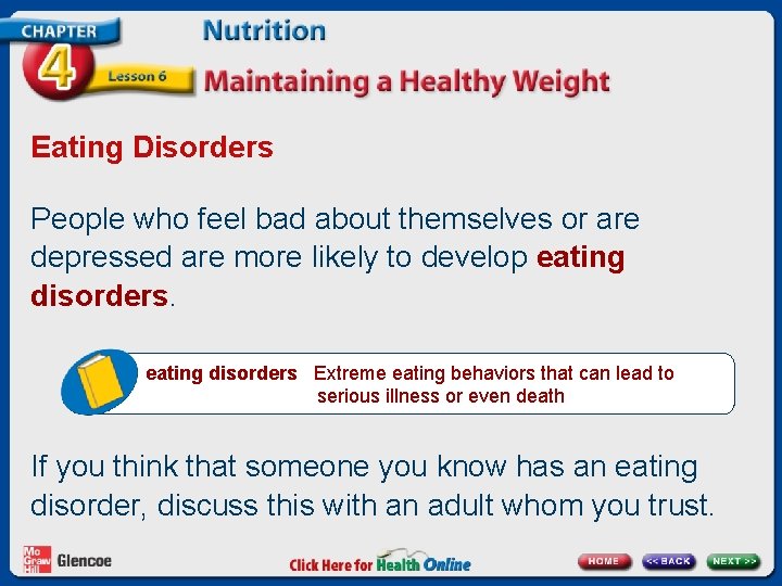 Eating Disorders People who feel bad about themselves or are depressed are more likely