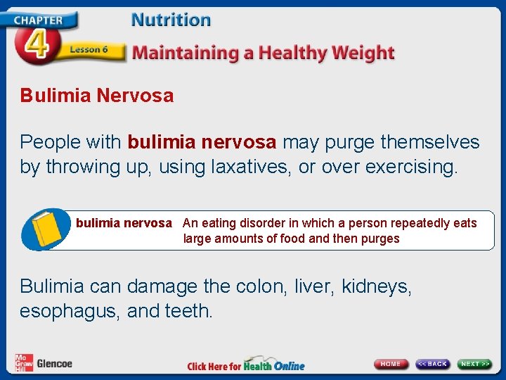Bulimia Nervosa People with bulimia nervosa may purge themselves by throwing up, using laxatives,