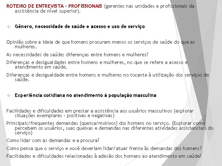 ROTEIRO DE ENTREVISTA - PROFISSIONAIS (gerentes nas unidades e profissionais da assistência de nível