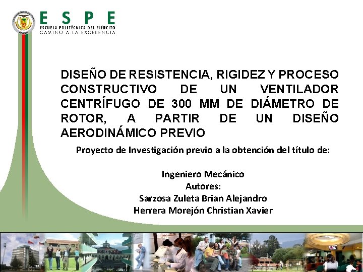 DISEÑO DE RESISTENCIA, RIGIDEZ Y PROCESO CONSTRUCTIVO DE UN VENTILADOR CENTRÍFUGO DE 300 MM