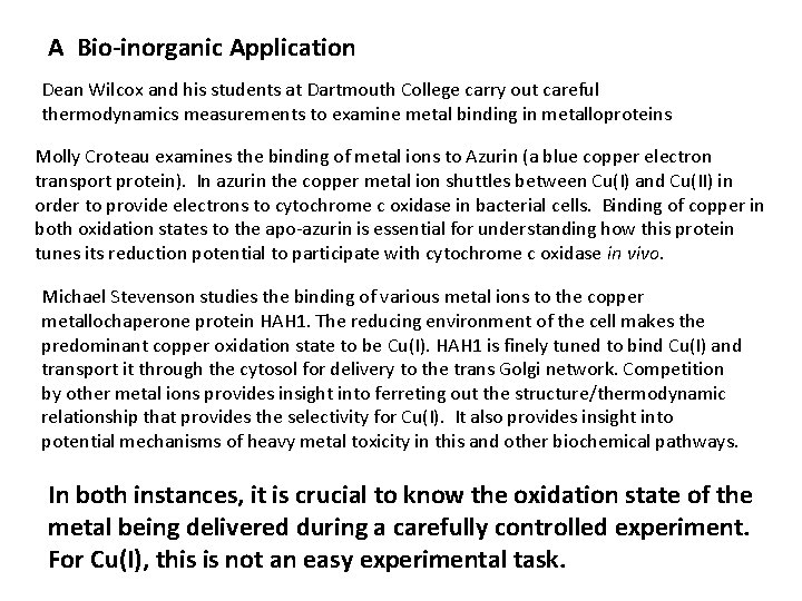 A Bio-inorganic Application Dean Wilcox and his students at Dartmouth College carry out careful A Bio-inorganic Application Dean Wilcox and his students at Dartmouth College carry out careful