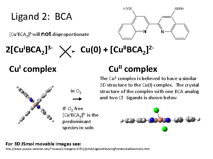 Ligand 2: BCA [Cu. IBCA 2]3 -will not disproportionate 2[Cu. IBCA 2]3 - Cu(0)