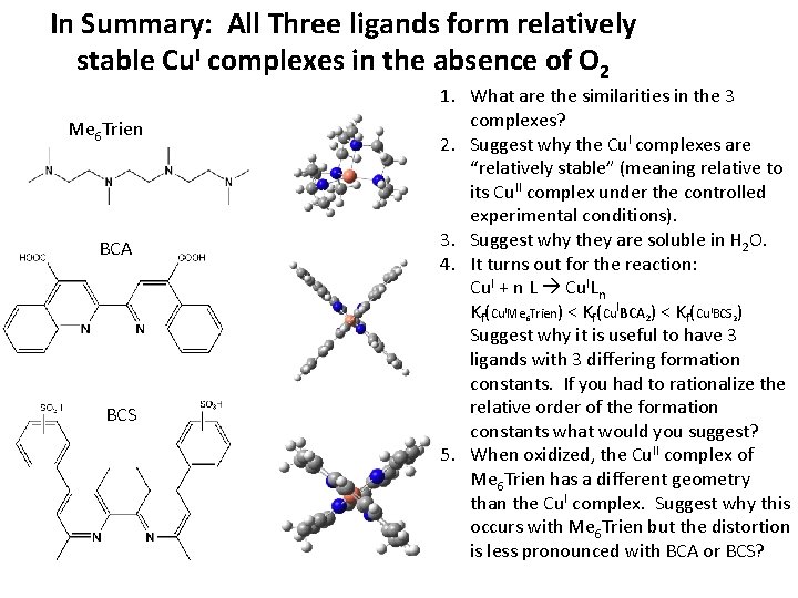 In Summary: All Three ligands form relatively stable Cu. I complexes in the absence In Summary: All Three ligands form relatively stable Cu. I complexes in the absence