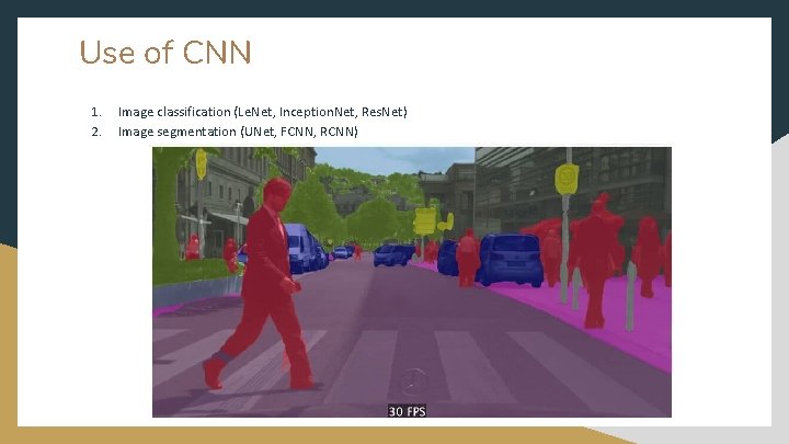 Use of CNN 1. 2. Image classification (Le. Net, Inception. Net, Res. Net) Image