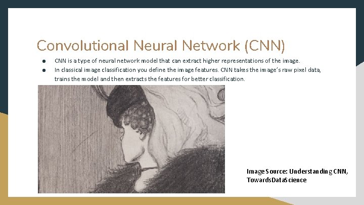 Convolutional Neural Network (CNN) ● ● CNN is a type of neural network model