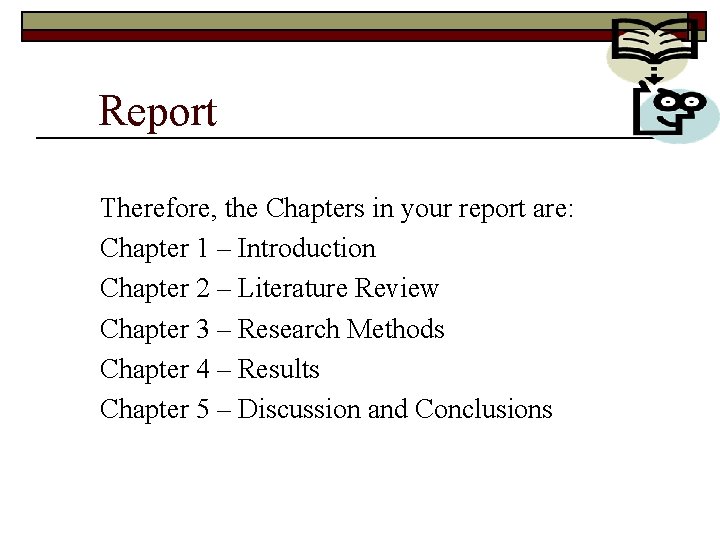 Report Therefore, the Chapters in your report are: Chapter 1 – Introduction Chapter 2