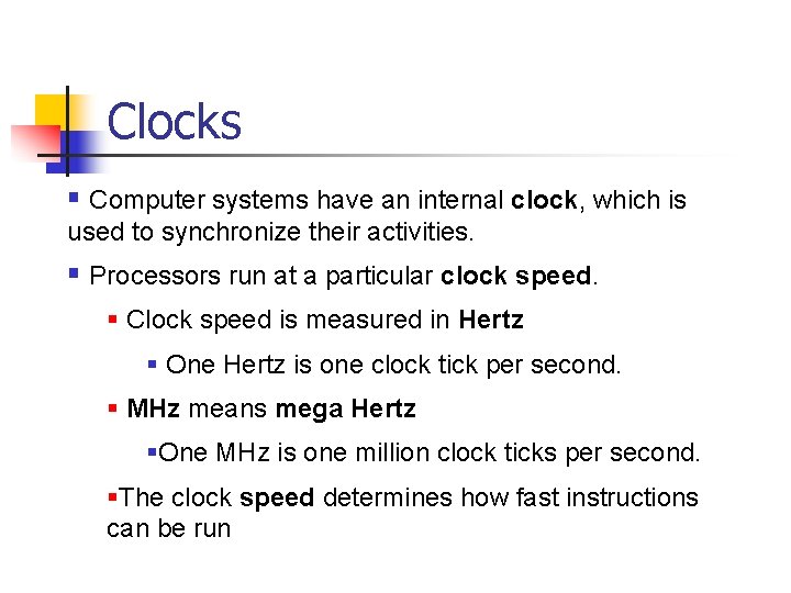 Clocks § Computer systems have an internal clock, which is used to synchronize their