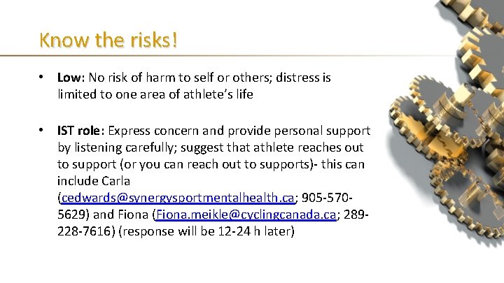 Know the risks! • Low: No risk of harm to self or others; distress