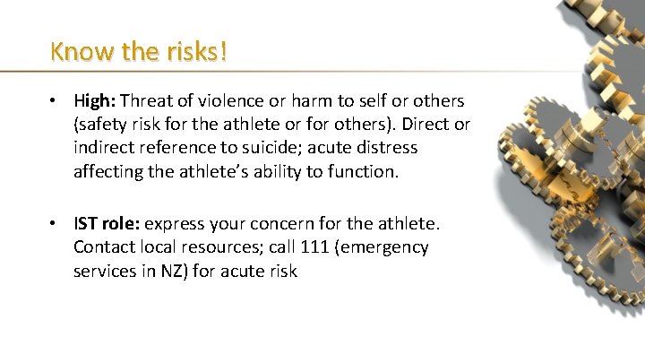 Know the risks! • High: Threat of violence or harm to self or others