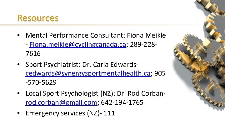 Resources • Mental Performance Consultant: Fiona Meikle - Fiona. meikle@cyclingcanada. ca; 289 -2287616 •