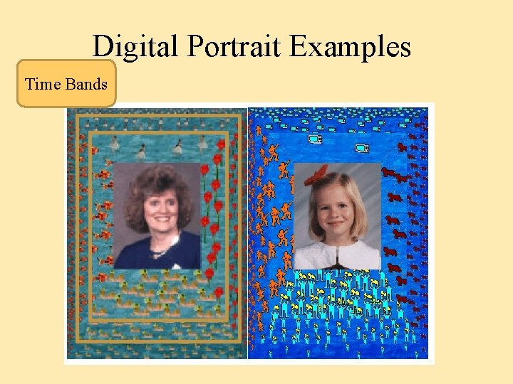 Digital Portrait Examples Time Bands 