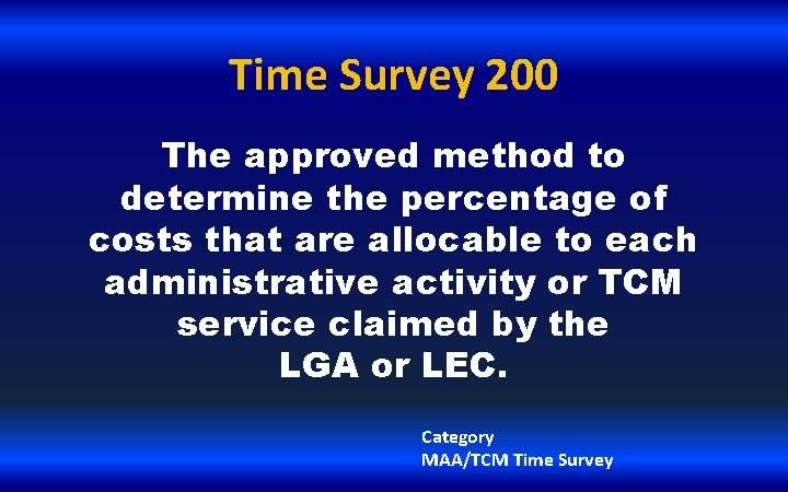 Time Survey 200 The approved method to determine the percentage of costs that are