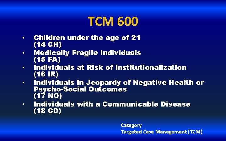 TCM 600 • • • Children under the age of 21 (14 CH) Medically