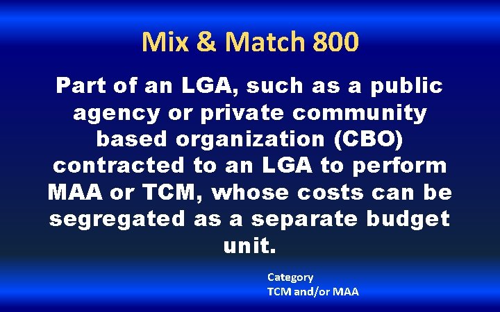 Mix & Match 800 Part of an LGA, such as a public agency or