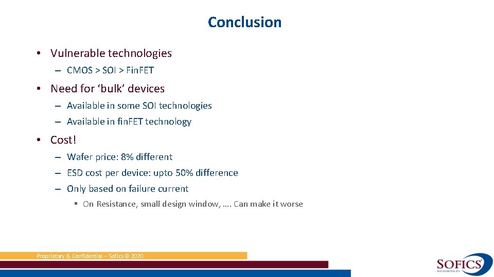 Conclusion • Vulnerable technologies – CMOS > SOI > Fin. FET • Need for