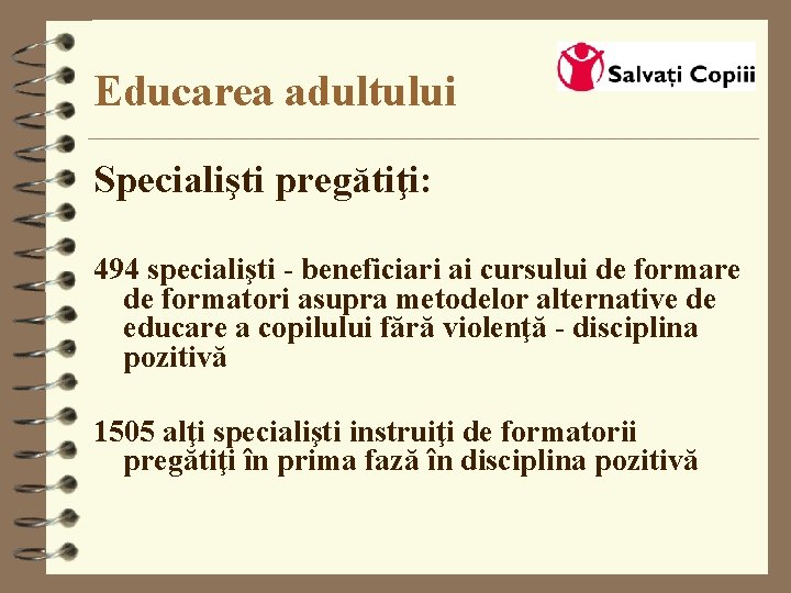 Educarea adultului Specialişti pregătiţi: 494 specialişti - beneficiari ai cursului de formare de formatori
