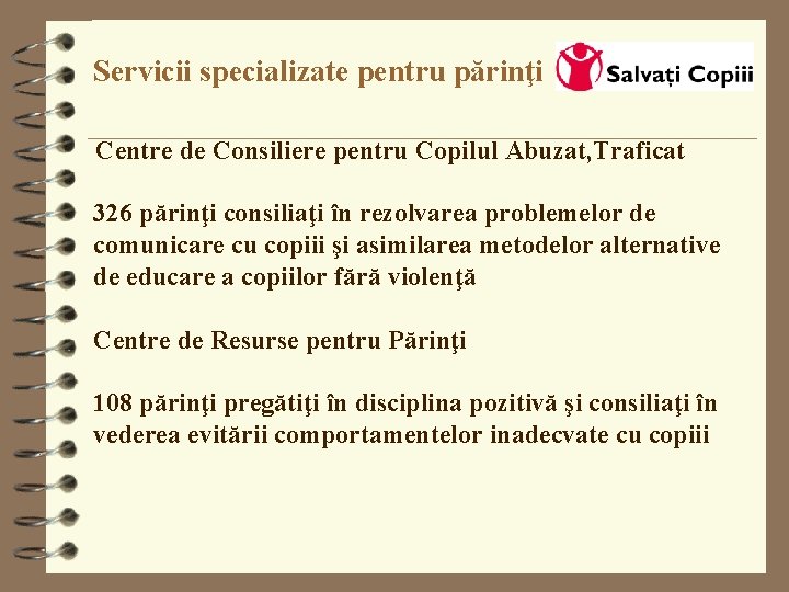 Servicii specializate pentru părinţi Centre de Consiliere pentru Copilul Abuzat, Traficat 326 părinţi consiliaţi