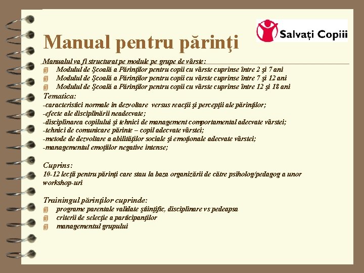 Manual pentru părinţi Manualul va fi structurat pe module pe grupe de vârste: 4