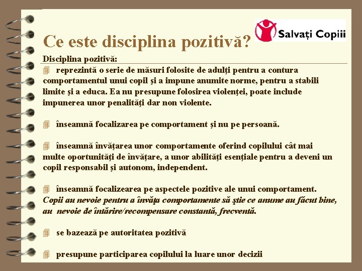 Ce este disciplina pozitivă? Disciplina pozitivă: 4 reprezintă o serie de măsuri folosite de