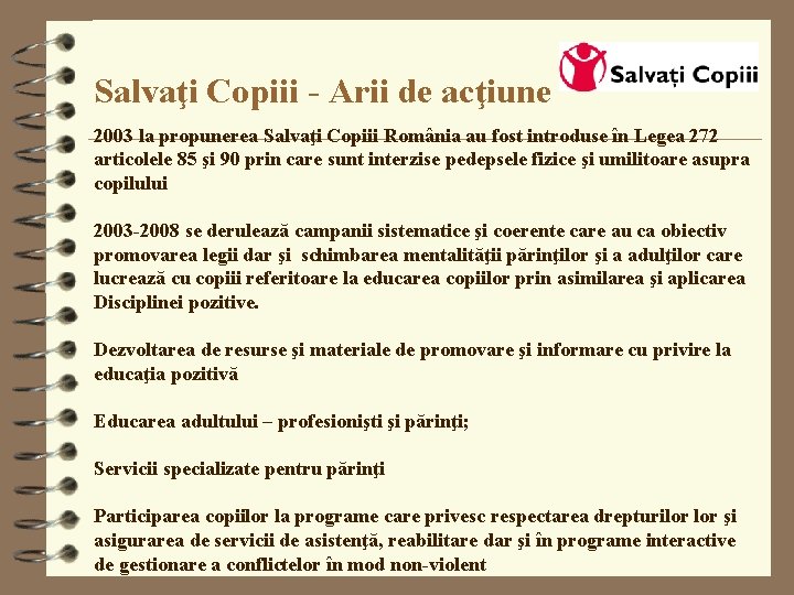 Salvaţi Copiii - Arii de acţiune 2003 la propunerea Salvaţi Copiii România au fost