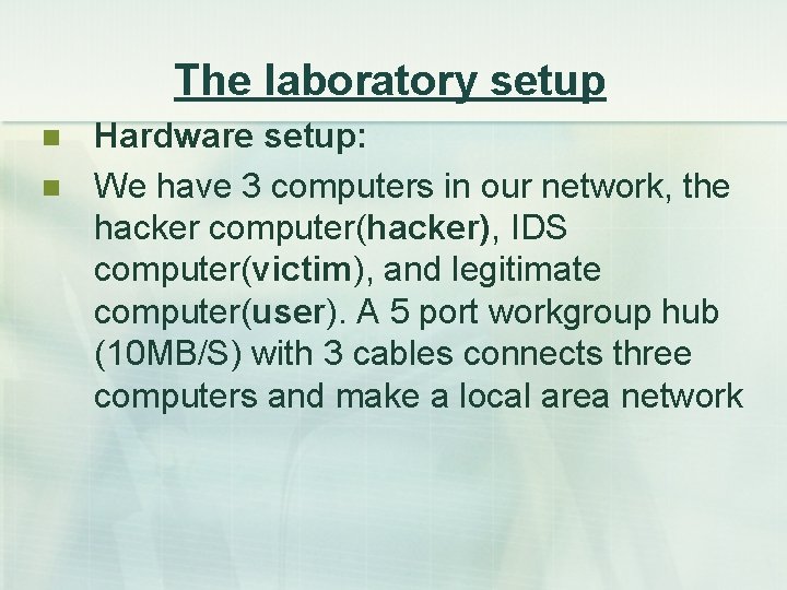 The laboratory setup n n Hardware setup: We have 3 computers in our network,