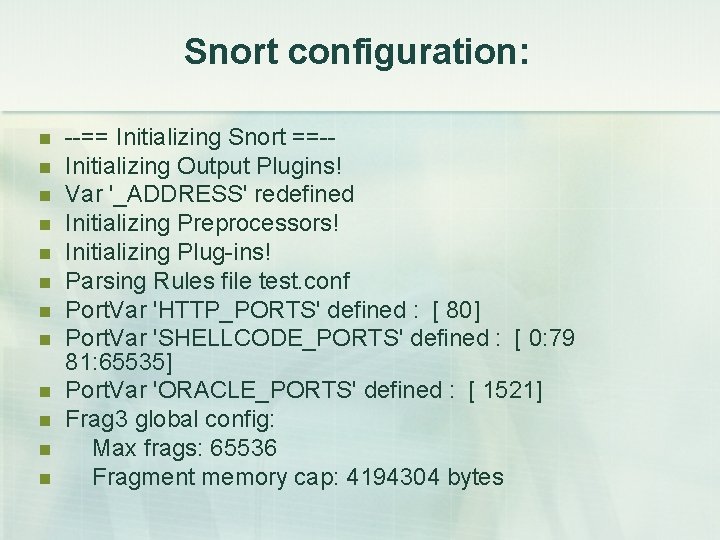 Snort configuration: n n n --== Initializing Snort ==-Initializing Output Plugins! Var '_ADDRESS' redefined