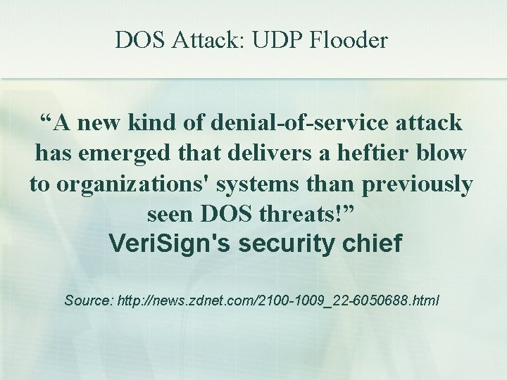 DOS Attack: UDP Flooder “A new kind of denial-of-service attack has emerged that delivers