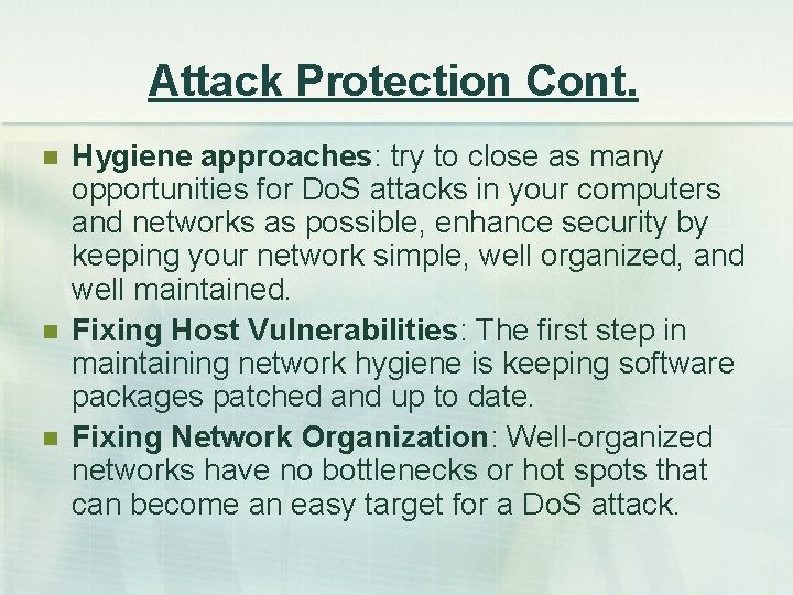 Attack Protection Cont. n n n Hygiene approaches: try to close as many opportunities