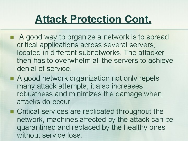 Attack Protection Cont. n n n A good way to organize a network is